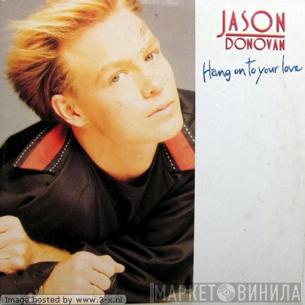  Jason Donovan  - Hang On To Your Love