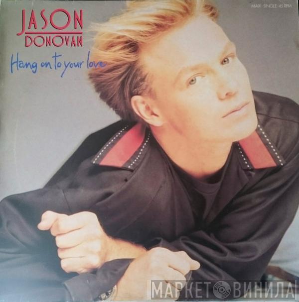  Jason Donovan  - Hang On To Your Love
