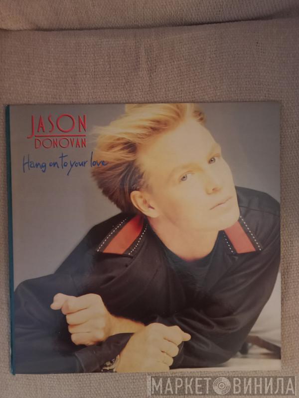 Jason Donovan  - Hang On To Your Love
