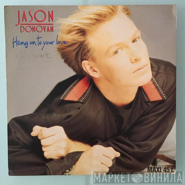  Jason Donovan  - Hang On To Your Love