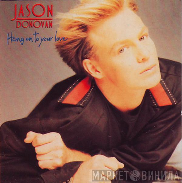  Jason Donovan  - Hang On To Your Love