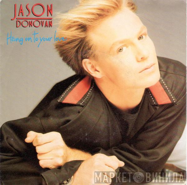  Jason Donovan  - Hang On To Your Love