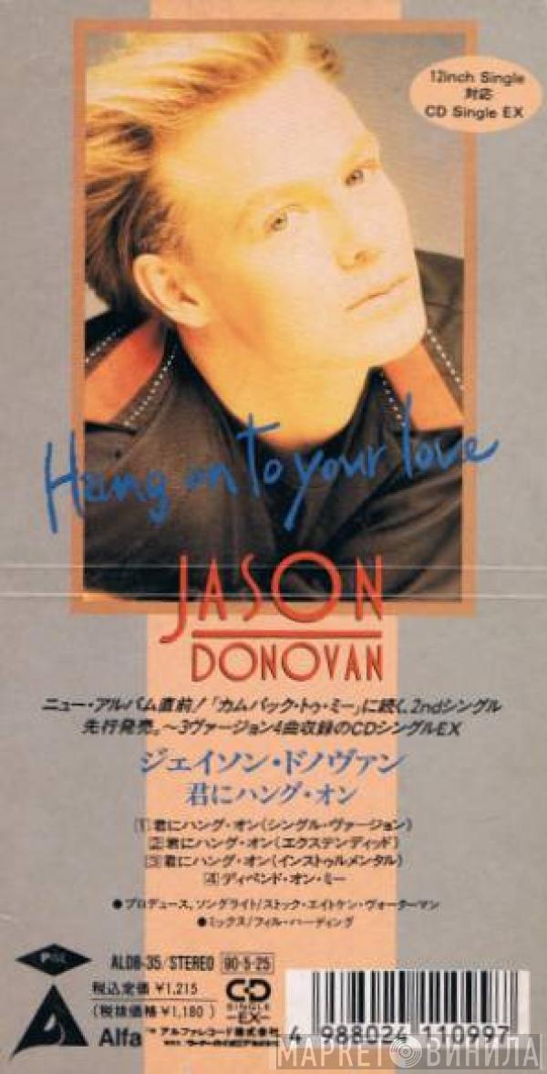  Jason Donovan  - Hang On To Your Love