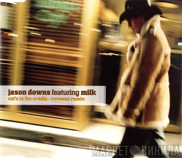 Jason Downs, Milk Dee - Cat's In The Cradle