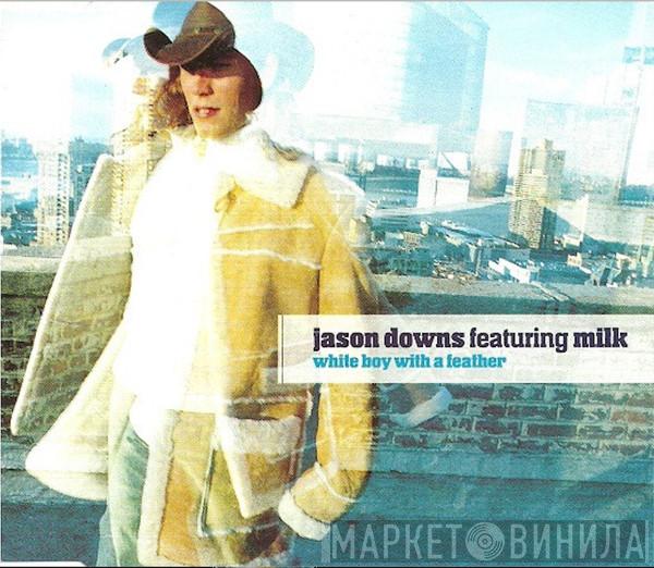 Jason Downs, Milk Dee - White Boy With A Feather
