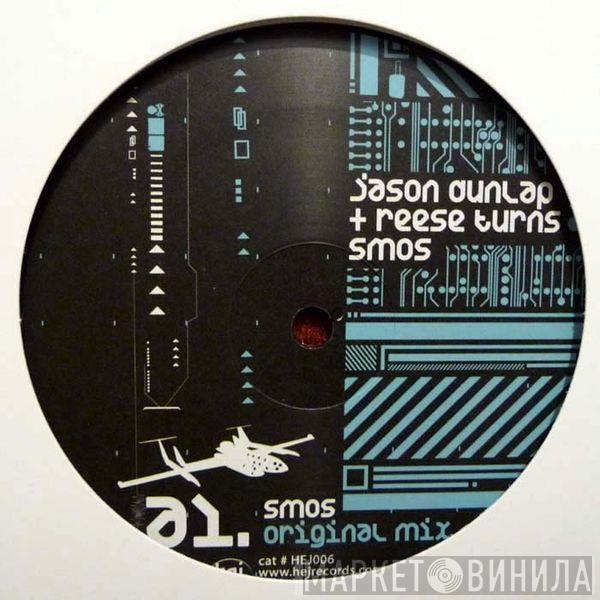 Jason Dunlap, Reese Turns - Smos
