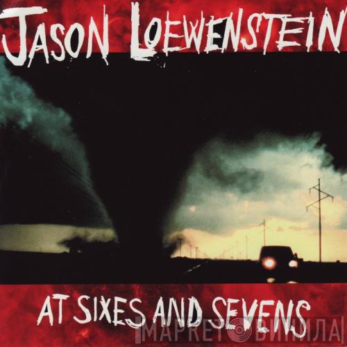 Jason Loewenstein  - At Sixes And Sevens