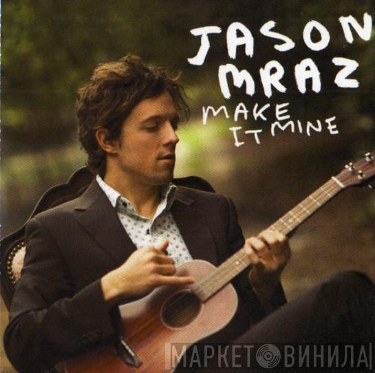 Jason Mraz - Make It Mine