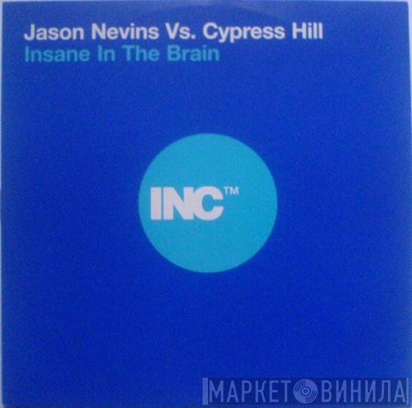 Jason Nevins, Cypress Hill - Insane In The Brain