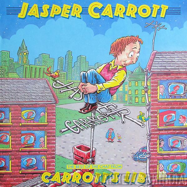 Jasper Carrott - The Best Of The Chat From Carrott's Lib