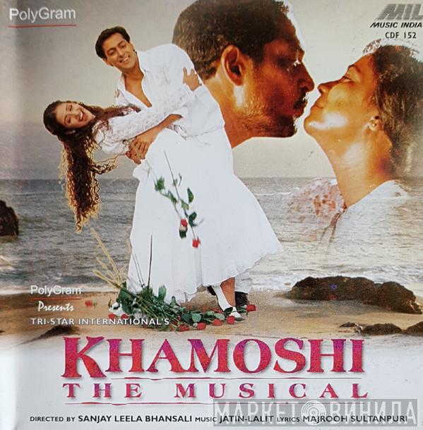 , Jatin Lalit  Majrooh Sultanpuri  - Khamoshi (The Musical)