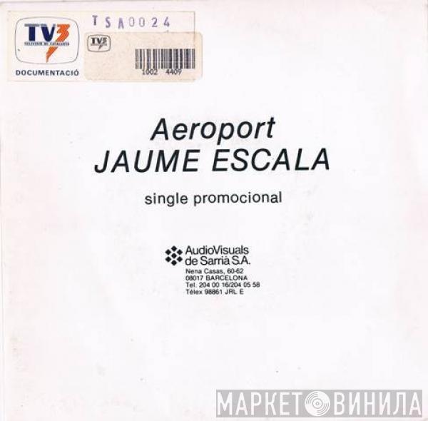 Jaume Escala - Aeroport