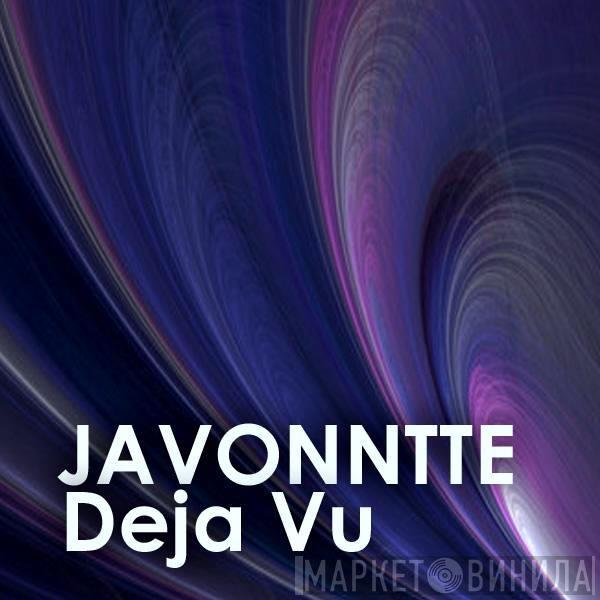  Javonntte  - Deja Vu