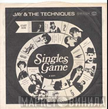 Jay & The Techniques - Singles Game