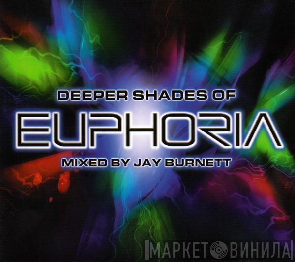 Jay Burnett - Deeper Shades Of Euphoria