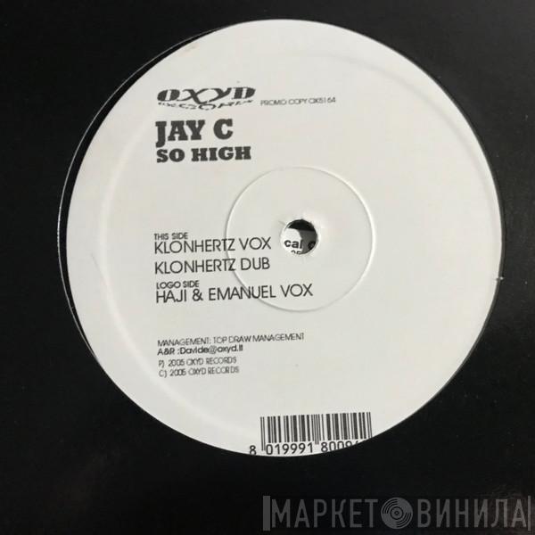 Jay C - So High