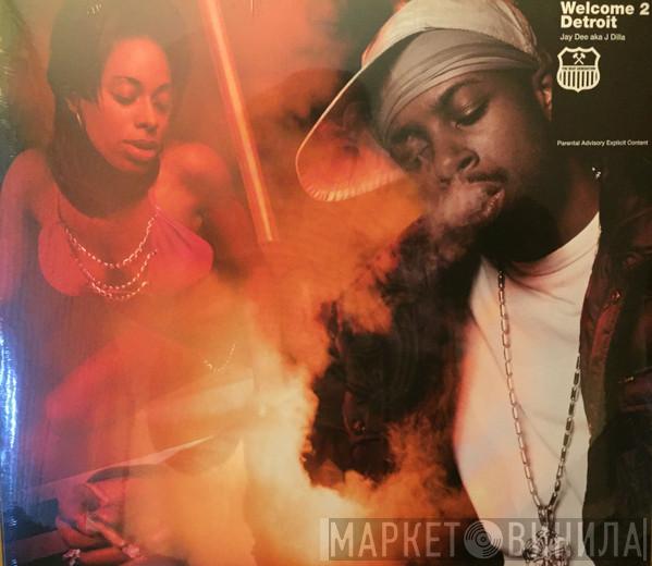 Jay Dee, J Dilla - Welcome 2 Detroit