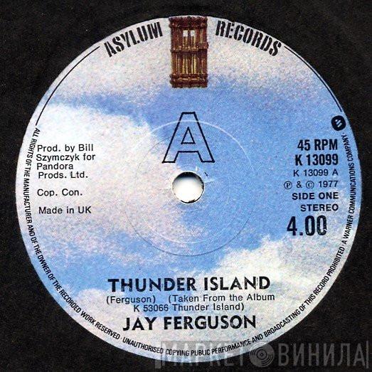 Jay Ferguson - Thunder Island / Love Is Cold