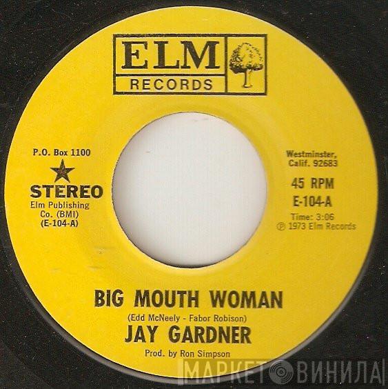 Jay Gardner  - Big Mouth Woman