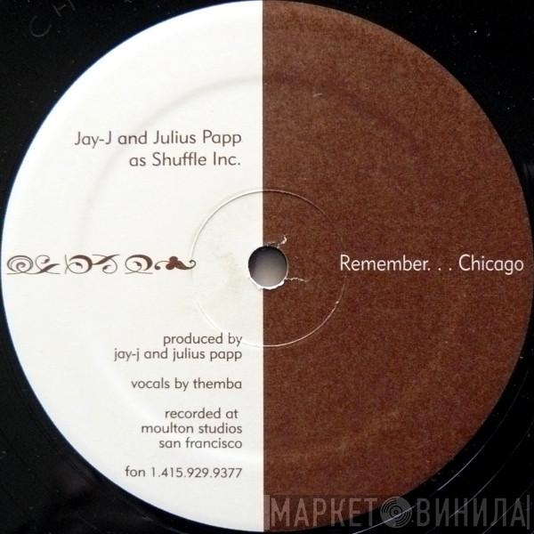 Jay-J, Julius Papp, Shuffle Inc. - Remember... Chicago / New York