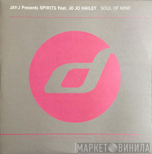 Jay-J, Spirits , Jo Jo Hailey - Soul Of Mine