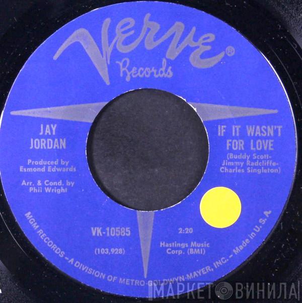  Jay Jordan  - If It Wasn't For Love