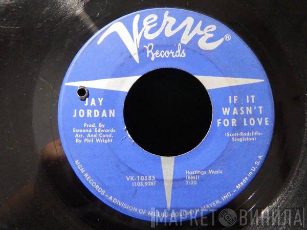  Jay Jordan  - If It Wasn't For Love