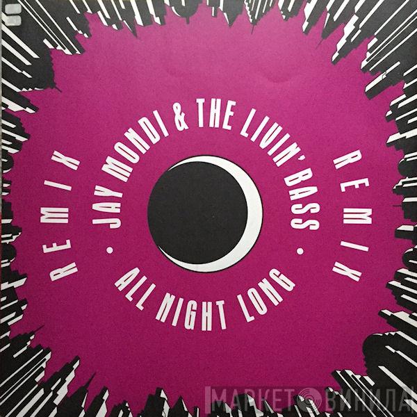Jay Mondi & The Livin' Bass - All Night Long (Remix)