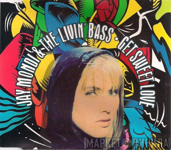  Jay Mondi & The Livin' Bass  - Get Sweet Love