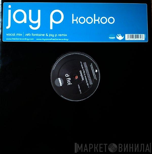 Jay P - Kookoo