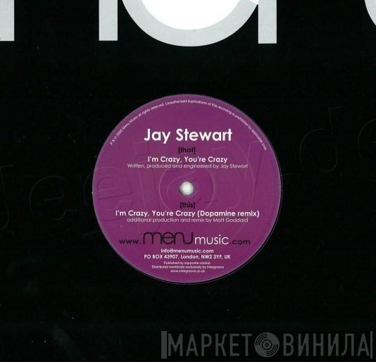 Jay Stewart - I'm Crazy, You're Crazy