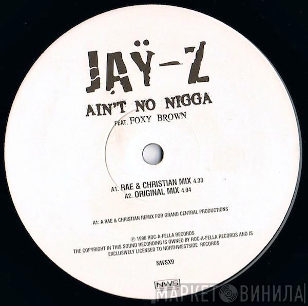  Jay-Z  - Ain't No Nigga