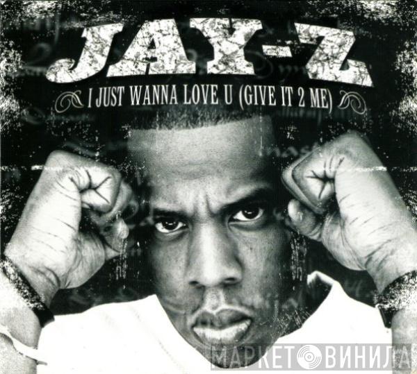  Jay-Z  - I Just Wanna Love U (Give It 2 Me)