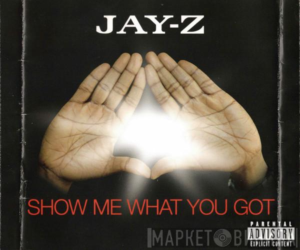 Jay-Z - Show Me What You Got