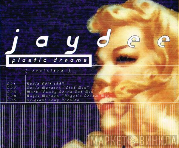 Jaydee - Plastic Dreams (Revisited)