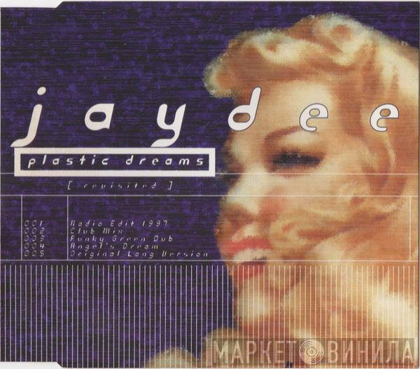 Jaydee - Plastic Dreams (Revisited)