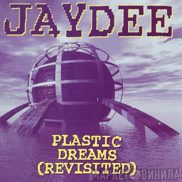  Jaydee  - Plastic Dreams (Revisited)