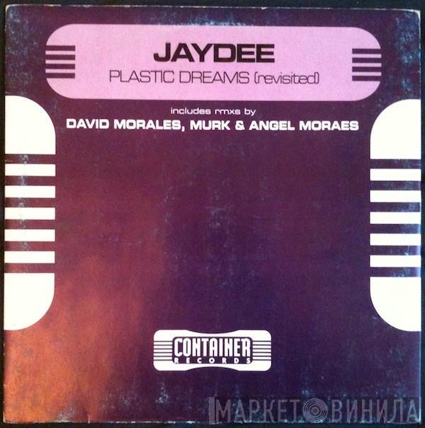 Jaydee - Plastic Dreams (Revisited)