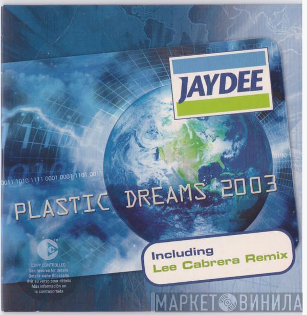 Jaydee  - Plastic Dreams 2003