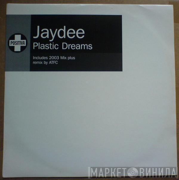  Jaydee  - Plastic Dreams