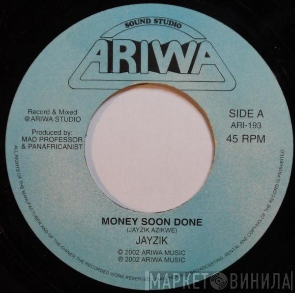 Jayzik, Mad Professor - Money Soon Done / Dub Soon Come