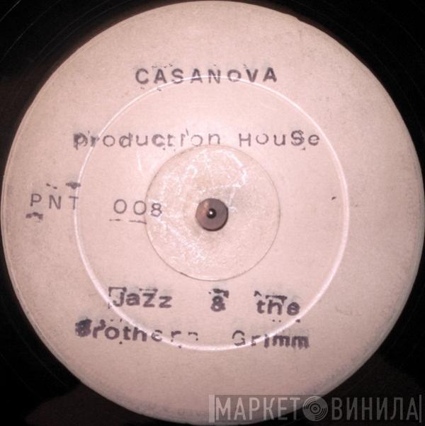  Jazz & The Brothers Grimm  - Casanova
