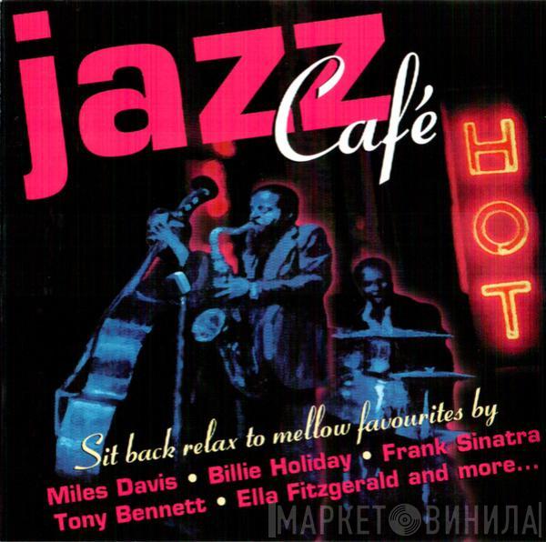  - Jazz Café (Relax To Mellow Favourites)