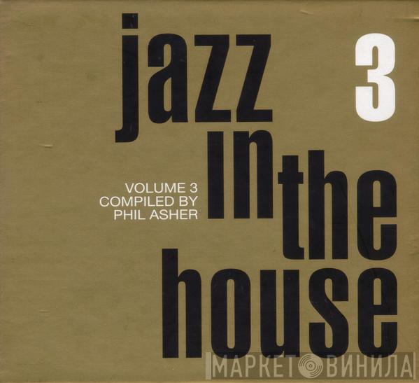  - Jazz In The House 3