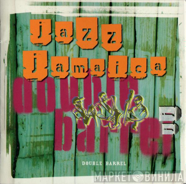 Jazz Jamaica  - Double Barrel