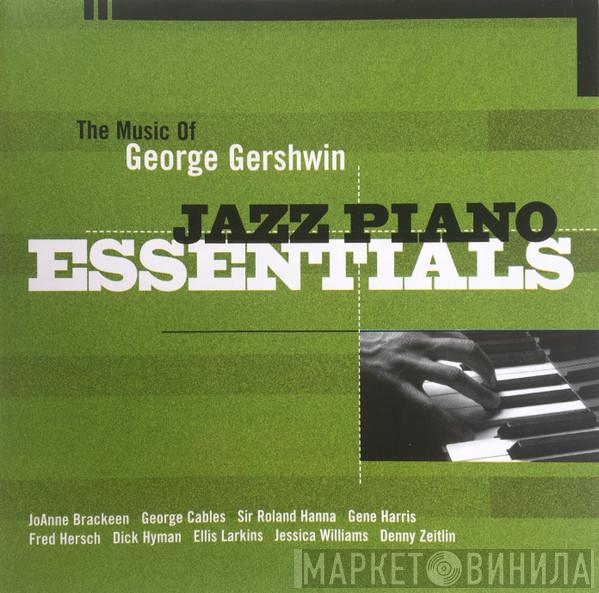  - Jazz Piano Essentials - The Music Of George Gershwin