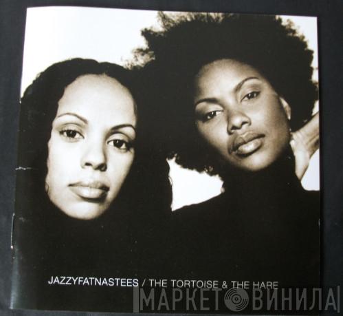 Jazzyfatnastees - The Tortoise & The Hare