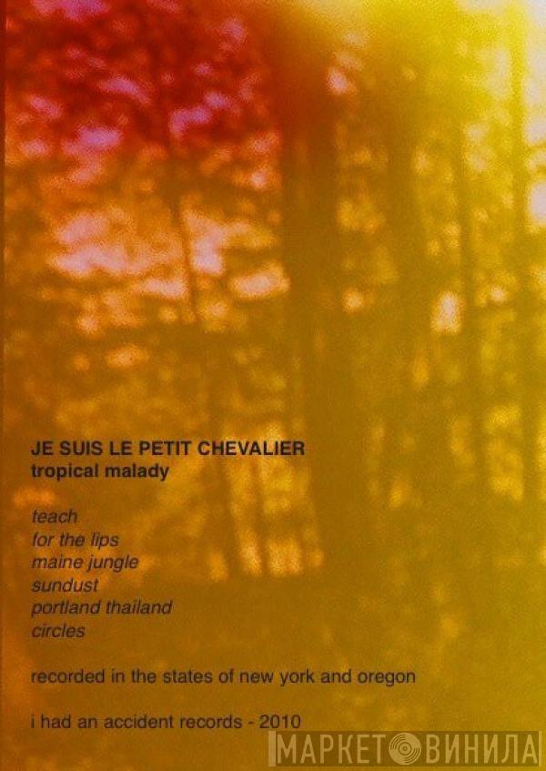  Je Suis Le Petit Chevalier  - Tropical Malady