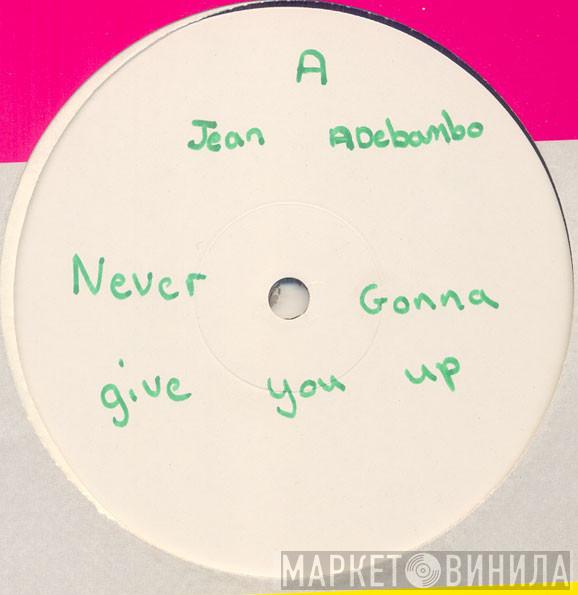 Jean Adebambo - Never Gonna Give You Up