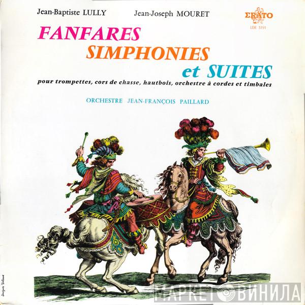 , Jean-Baptiste Lully , Jean-Joseph Mouret  Orchestre De Chambre Jean-François Paillard  - Fanfares Simphonies Et Suites Pour Trompettes, Cors De Chasse, Hautbois, Orchestre À Cordes Et Timbales